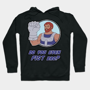 Do you even Fist Bro? Hoodie